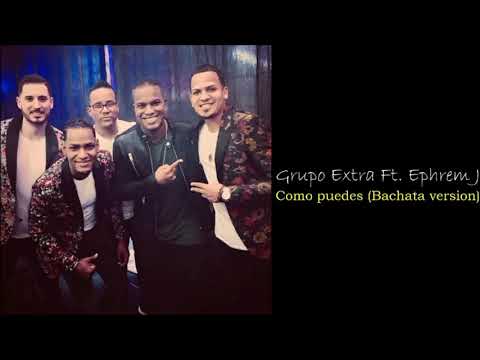 Como puedes Grupo Extra  (Bachata version) Ft, Ephrem J