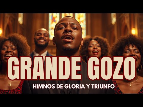 GRANDE GOZO 🎶 | Coritos Gospel Alegres de Júbilo y Adoración | Himnario de Gloria y Triunfo