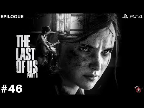 THE LAST OF US II Part 46 - Epilogue Walkthrough Gameplay | No Commentary | TheG2Gamer
