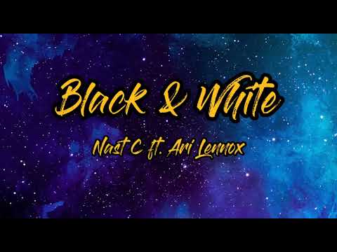 Nasty C - Black and White ft. Ari Lennox (HQ) Lyrics