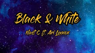 Nasty C - Black and White ft. Ari Lennox (HQ) Lyrics