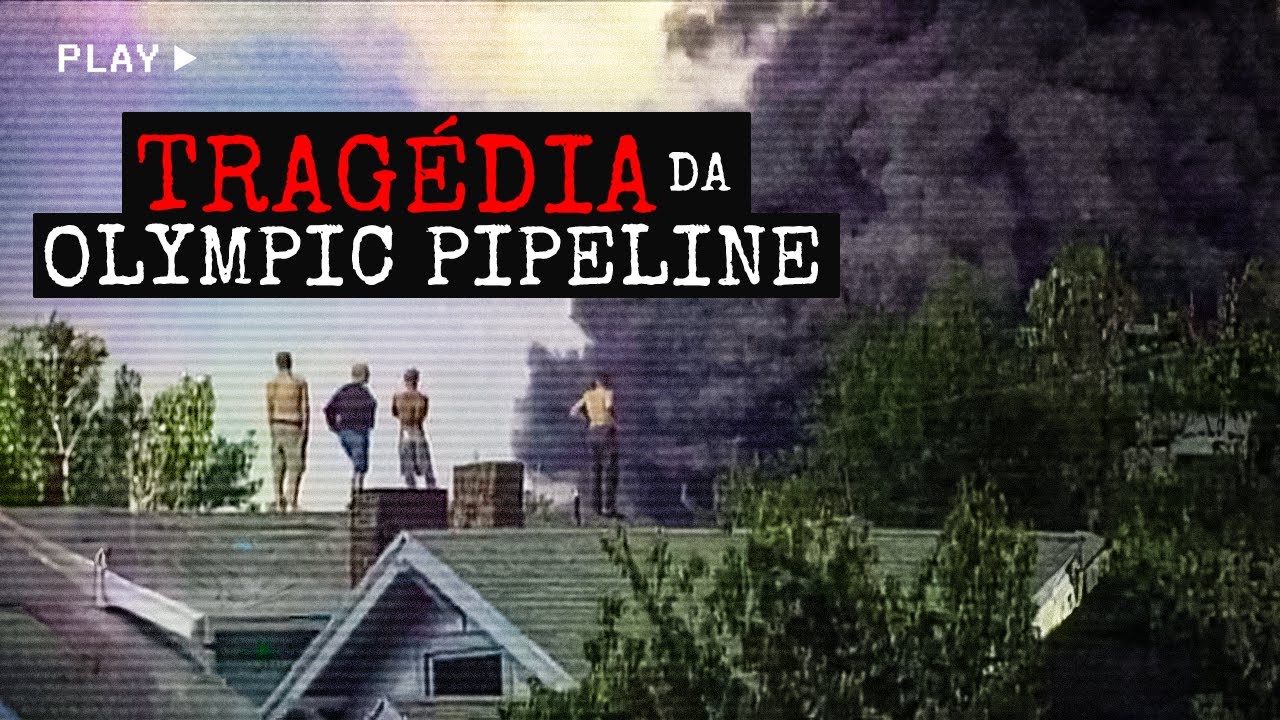 A Catástrofe Da Olympic Pipeline