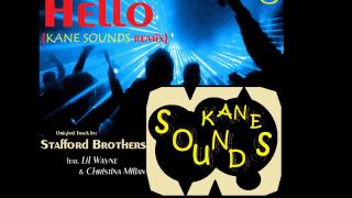 Hello (KANE SOUNDS Remix) - Stafford Brothers feat. Lil Wayne &amp; Christina Milian