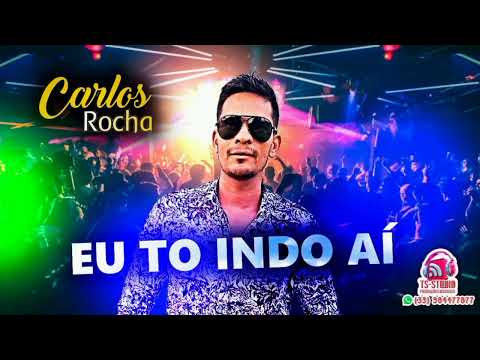 Carlos Rocha - EU To INDO AÍ