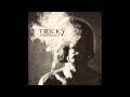 Tricky - Come to Me