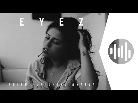 Koll8 ft. Anaisa - Eyez