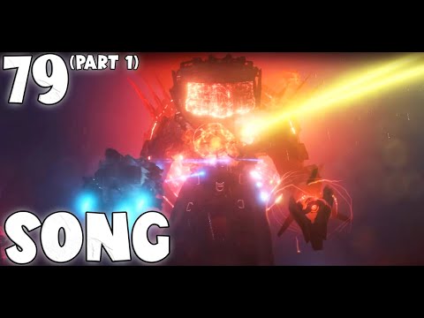 SKIBIDI TOILET 79 (Part 1) SONG (Official Video)