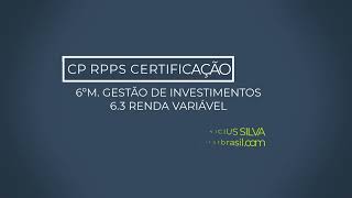 6º M. - 6.3 RENDA VARIÁVEL / NOVA CERTIFICAÇÃO CP RPPS.