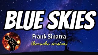 BLUE SKIES - FRANK SINATRA (karaoke version)