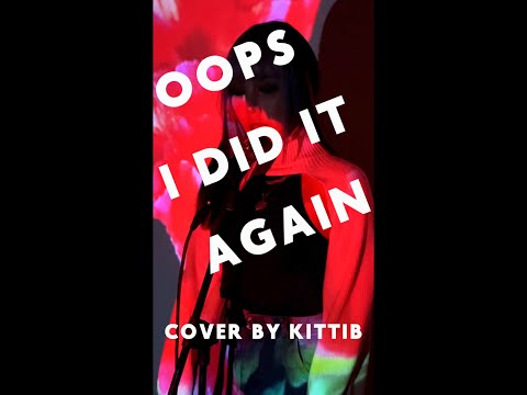 Oops I Did It Again (Cover by Kittib 키디비)