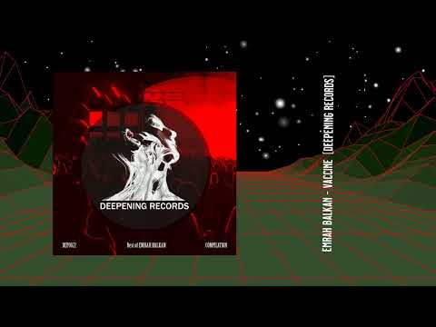Emrah Balkan - Vaccine (Original Mix) [Deepening Records]