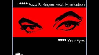Azza K. Fingers feat. Mmelashon - Your Eyes (Azza K. Fingers Main Club Mix)
