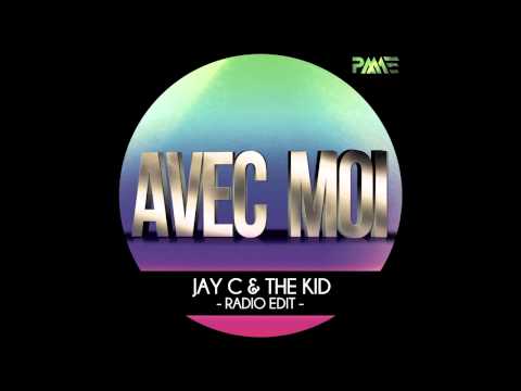 Jay C & The Kid - Avec Moí (Radio Edit)
