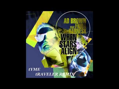 Ad Brown ft.Frida Hernask - When Stars Align(tYME tRAVELER REMIX)