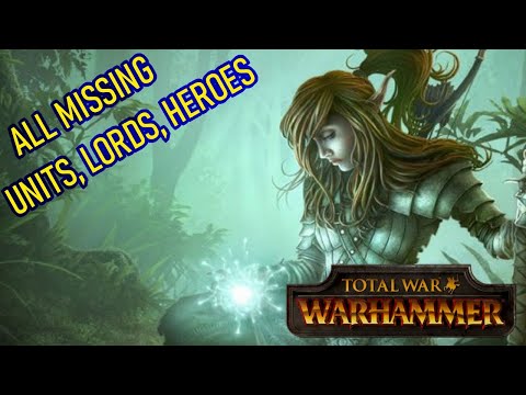 Total War Warhammer - Wood Elves All Missing Units, Lords and Heroes