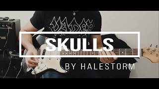Halestorm - Skulls (Guitar Cover)