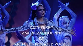 Mic Feed | Katy Perry - E.T. - Live @ American Idol