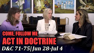 Come Follow Me: Act in Doctrine (Doctrine and Covenants 71-75, Jun 28-Jul 4)