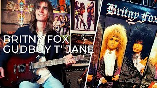 Britny Fox - Gudbuy T' Jane - Guitar cover
