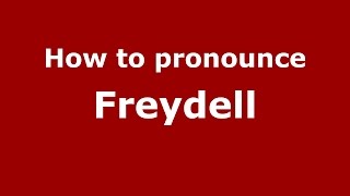 How to pronounce Freydell