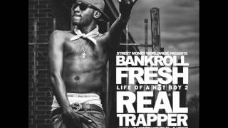 Bankroll Fresh - Everytime Slowed Down