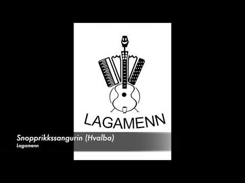 Lagamenn - Snopprikkssangurin (Hvalba)