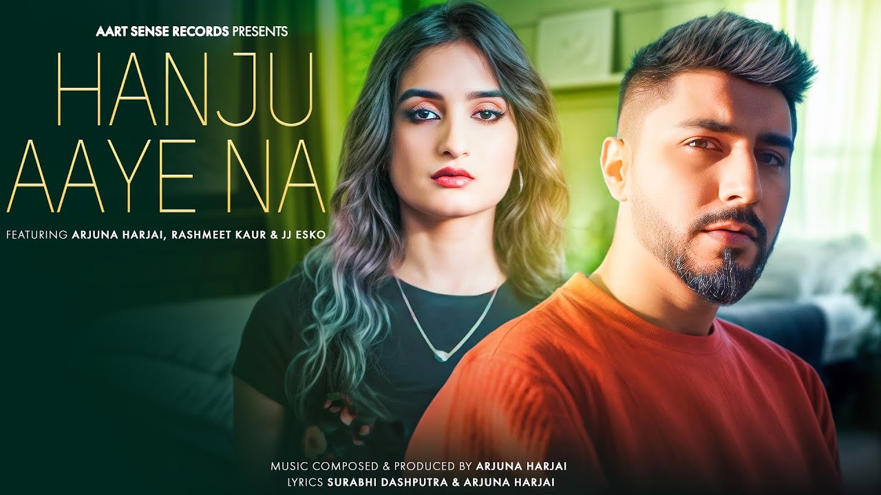 Hanju Aye Na Lyrics | Arjuna Harjai, Surabhi Dashputra