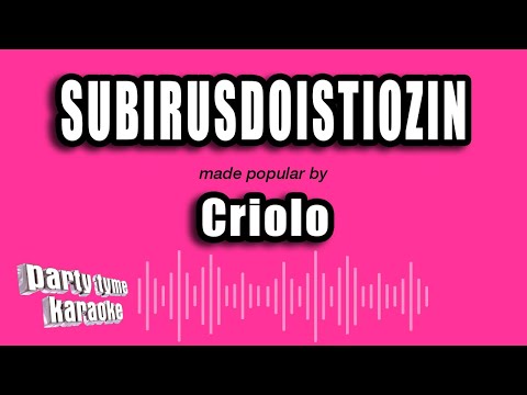 Criolo - Subirusdoistiozin (Versão Karaokê)