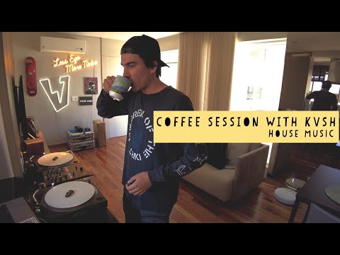 KVSH @ COFFEE SESSION #001 / House Grooves & House Music