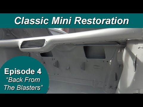 Classic Mini Restoration Episode 4 - Back From The Blasters