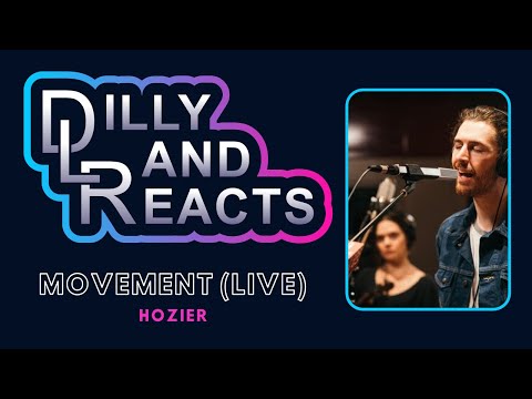 DillyLandReacts - Hozier - Movement (Live at The Current) - Viewer Request!