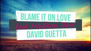 David Guetta - Blame It On Love(Lyrics) feat Madison Beer