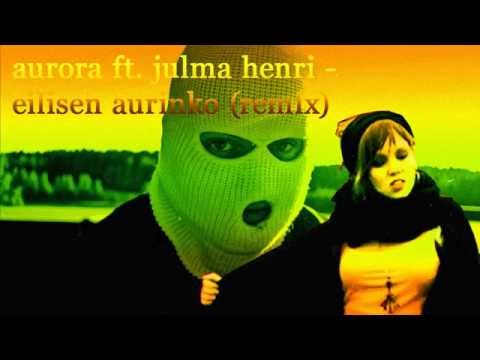 Aurora: Eilisen aurinko m. Julma-Henri (remix)