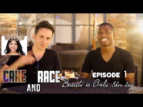 Cake and Race Episode 1: Beauty is Only Skin Deep