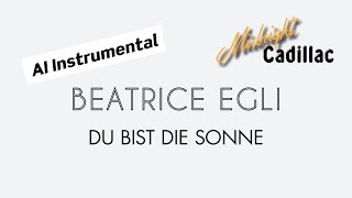 BEATRICE EGLI Du bist die Sonne (AI Instrumental)