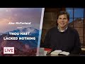 Thou Hast Lacked Nothing - Andrew Wommack & Alex McFarland - CDLBS for April 9, 2024