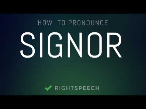 Signor - How to pronounce Signor