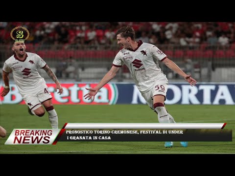 Pronostico Torino-Cremonese, festival di Under  i granata in casa
