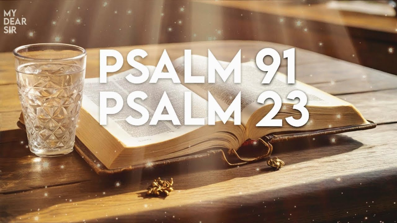 PSALM 23 & PSALM 91: The Two Most Powerful Prayers in The Bible!