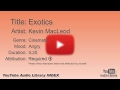 Exotics Kevin MacLeod Cinematic Angry YouTube Audio Library BGM