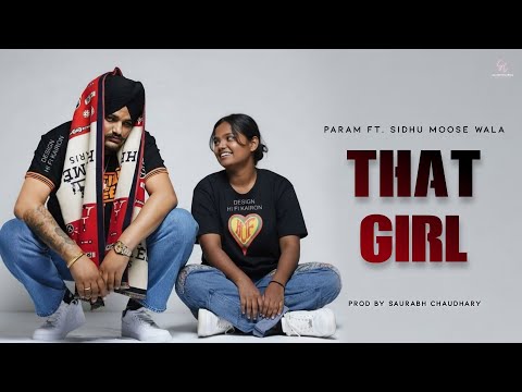 THAT GIRL - PARAM  Ft. SIDHU MOOSE WALA | Latest Punjabi Song 2025