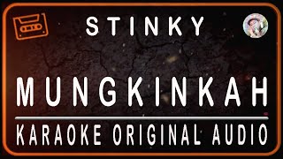 Download lagu STINKY - MUNGKINKAH - KARAOKE ORIGINAL AUDIO mp3