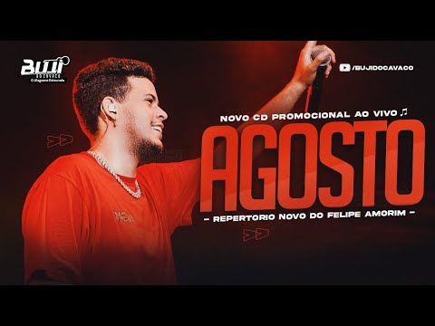 FELIPE AMORIM - MÚSICAS NOVAS AGOSTO 2022 (REPERTÓRIO NOVO) CD NOVO - FELIPE AMORIM 2022