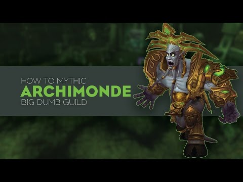 HOW TO MYTHIC: Archimonde with Big Dumb Guild