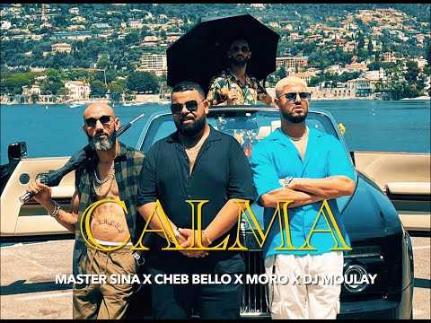 Master Sina - Calma (ft Cheb Bello , @moro324  , @DjMoulayofficiel ) [Officiel Video]