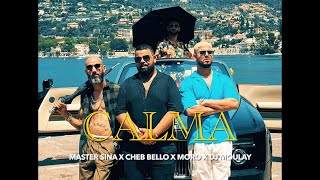 Master Sina - Calma (ft Cheb Bello , @moro324  , @DjMoulayofficiel ) [Officiel Video]