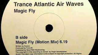 Trance Atlantic Air Waves - Magic Fly (Motion Mix)