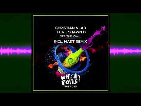 Christian Vlad ft. Shawn B  - Off The Wall (Mart Short Edit)