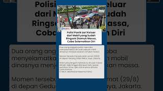 Momen Polisi Keluar dari Mobil yang Ringsek, Lari Ketakutan Selamatkan Diri dari Amukan Massa Demo