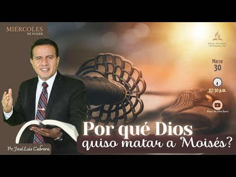 ¿Por qué Dios quiso matar a Moisés?- Pr José Luis Cabrera-
